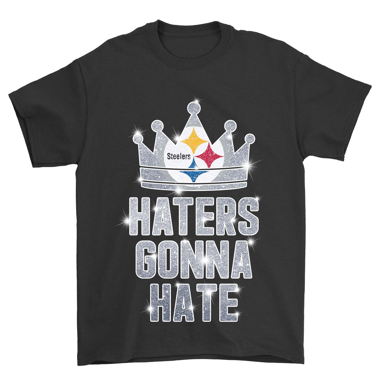 Pittsburgh Steelers "haters Gonna Hate" Crown T-Shirt Pittsburgh Steelers "haters Gonna Hate" Crown T-Shirt
